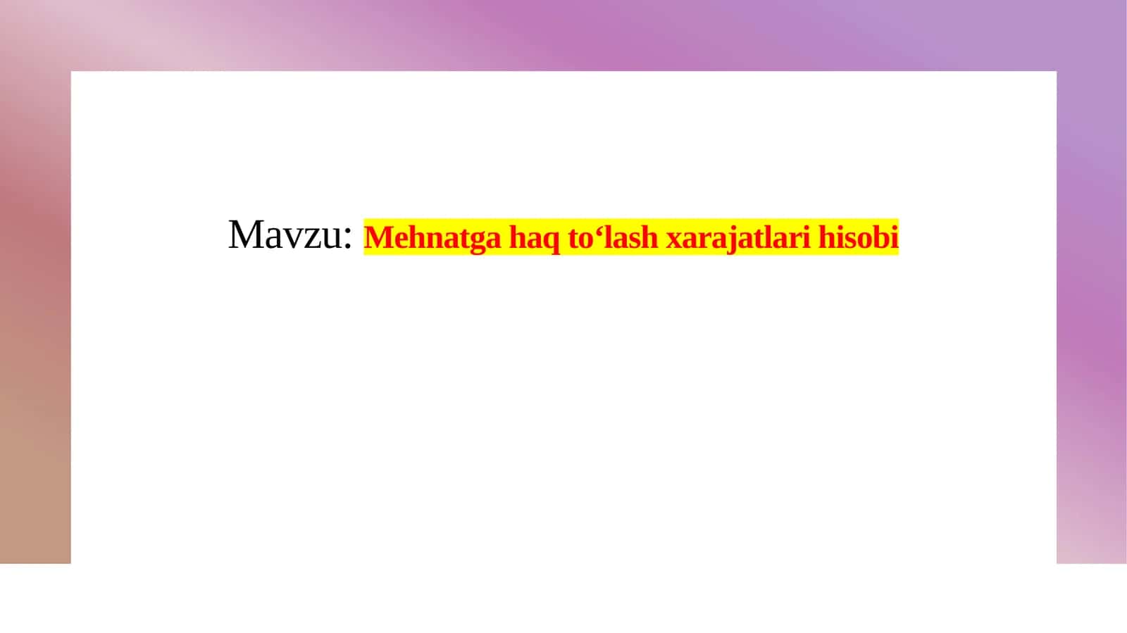 Mehnatgahaqto‘lashxarajatlarihisobi
