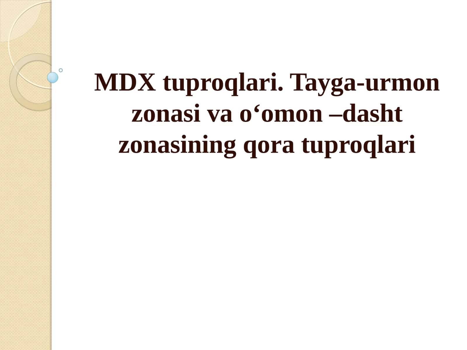 MDX tuproqlari. Tayga-urmon zonasi va o‘omon –dasht zonasining qora tuproqlari