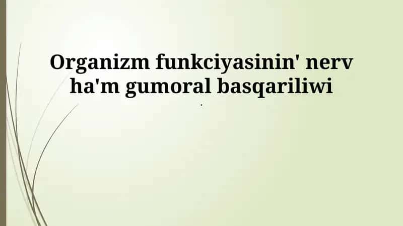 Organizmnin' nerv ha'm gumoralliq basqariliwi