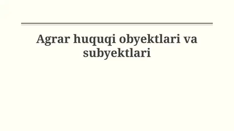 Agrar huquqi obyektlari va subyektlari