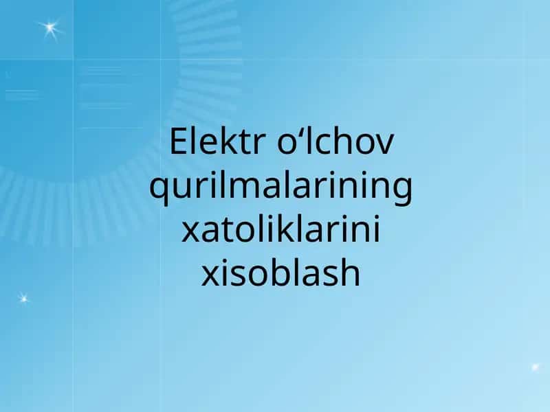 Elektr oʻlchov qurilmalarining xatoliklarini xisoblash