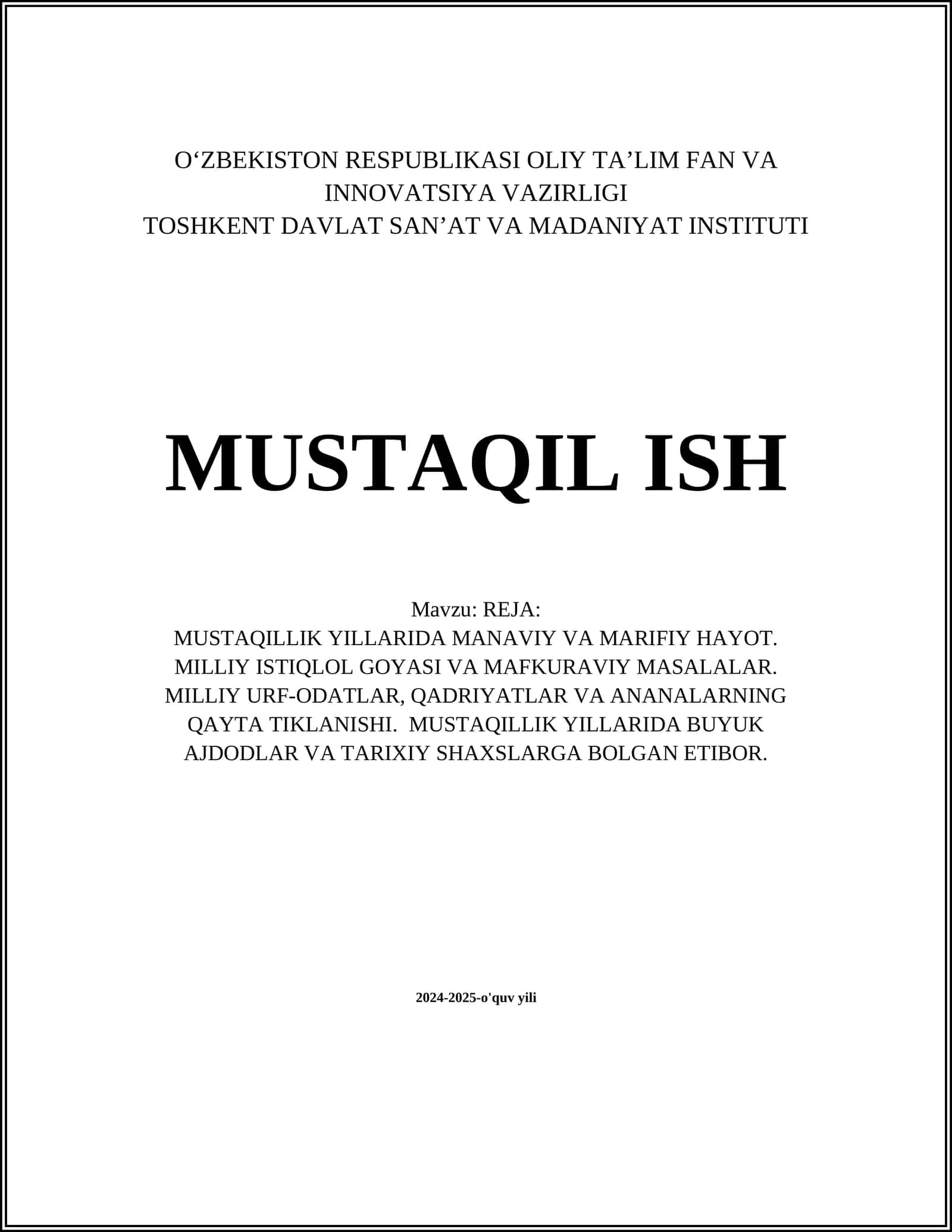 MUSTAQILLIK YILLARIDA MANAVIY VA MARIFIY HAYOT. MILLIY ISTIQLOL GOYASI VA MAFKURAVIY MASALALAR. MILLIY URF-ODATLAR, QADRIYATLAR VA ANANALARNING QAYTA TIKLANISHI. MUSTAQILLIK YILLARIDA BUYUK AJDODLAR VA TARIXIY SHAXSLARGA BOLGAN ETIBOR