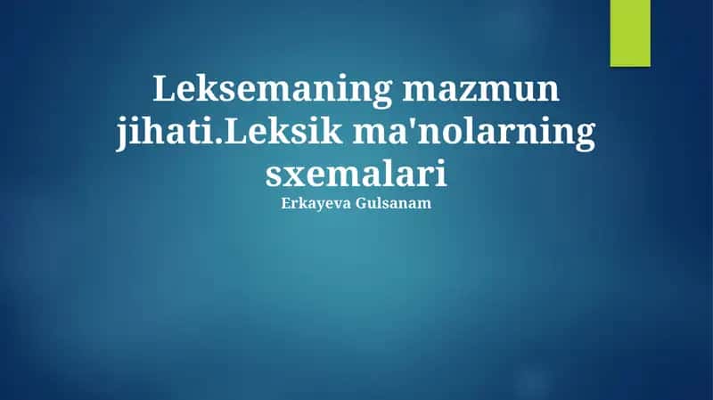 Leksemaning mazmun jihati.Leksik ma'nolarning sxemalari
