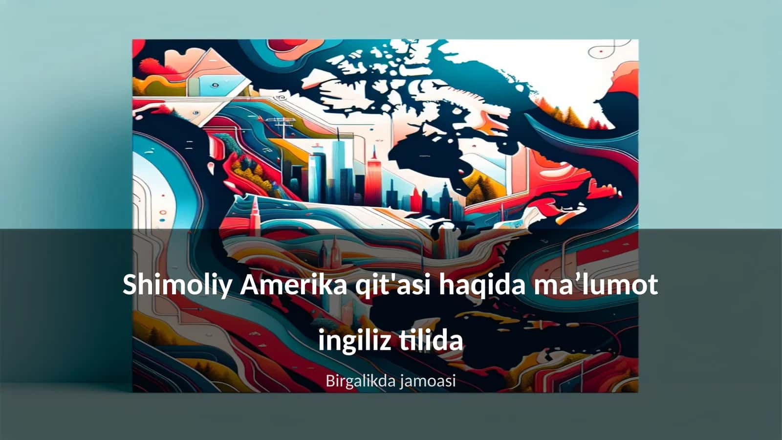 Shimoliy Amerika qit'asi haqida maʼlumot ingiliz tilida