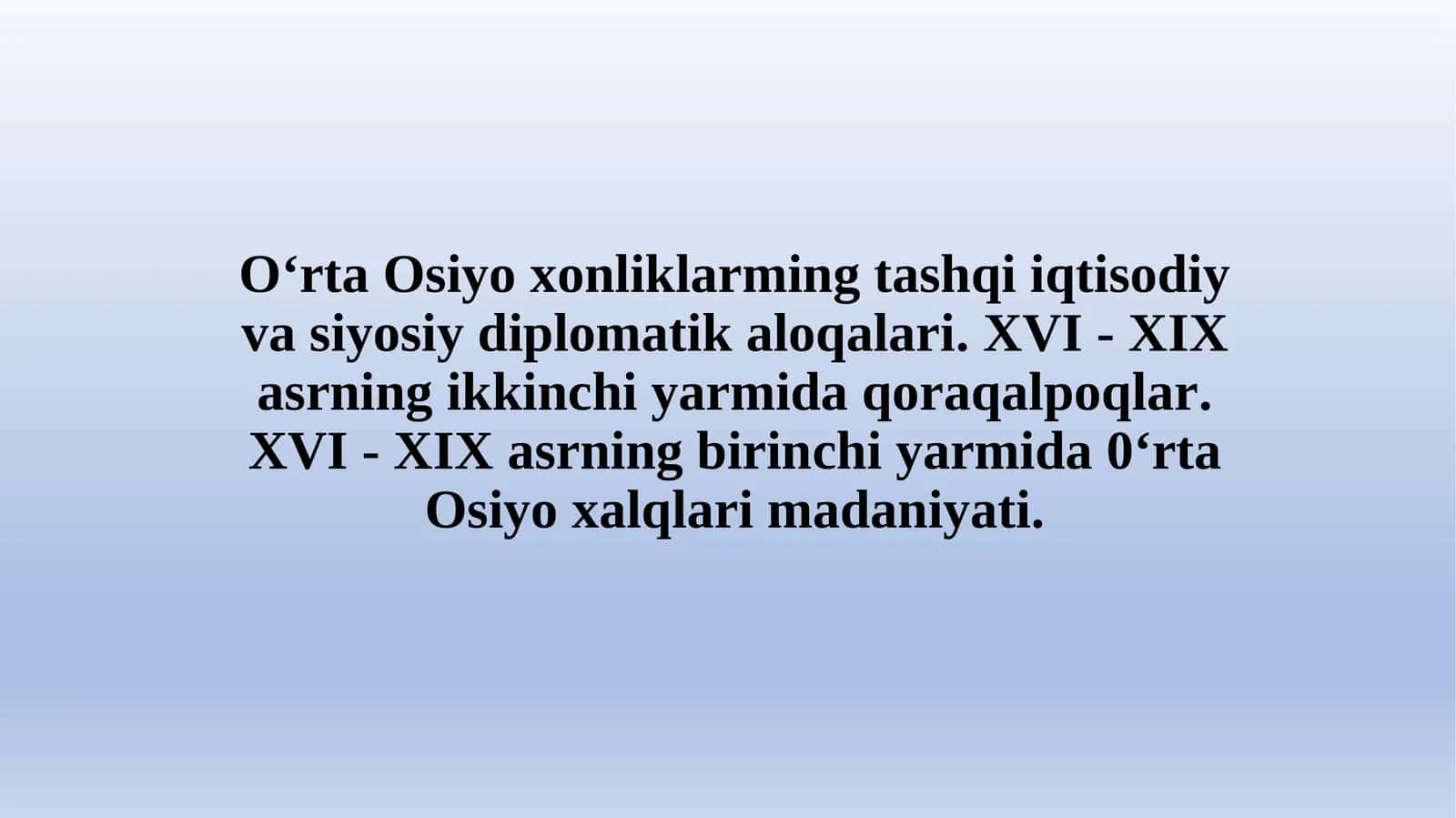 O‘rta Osiyo xonliklarming tashqi iqtisodiy va siyosiy diplomatik aloqalari