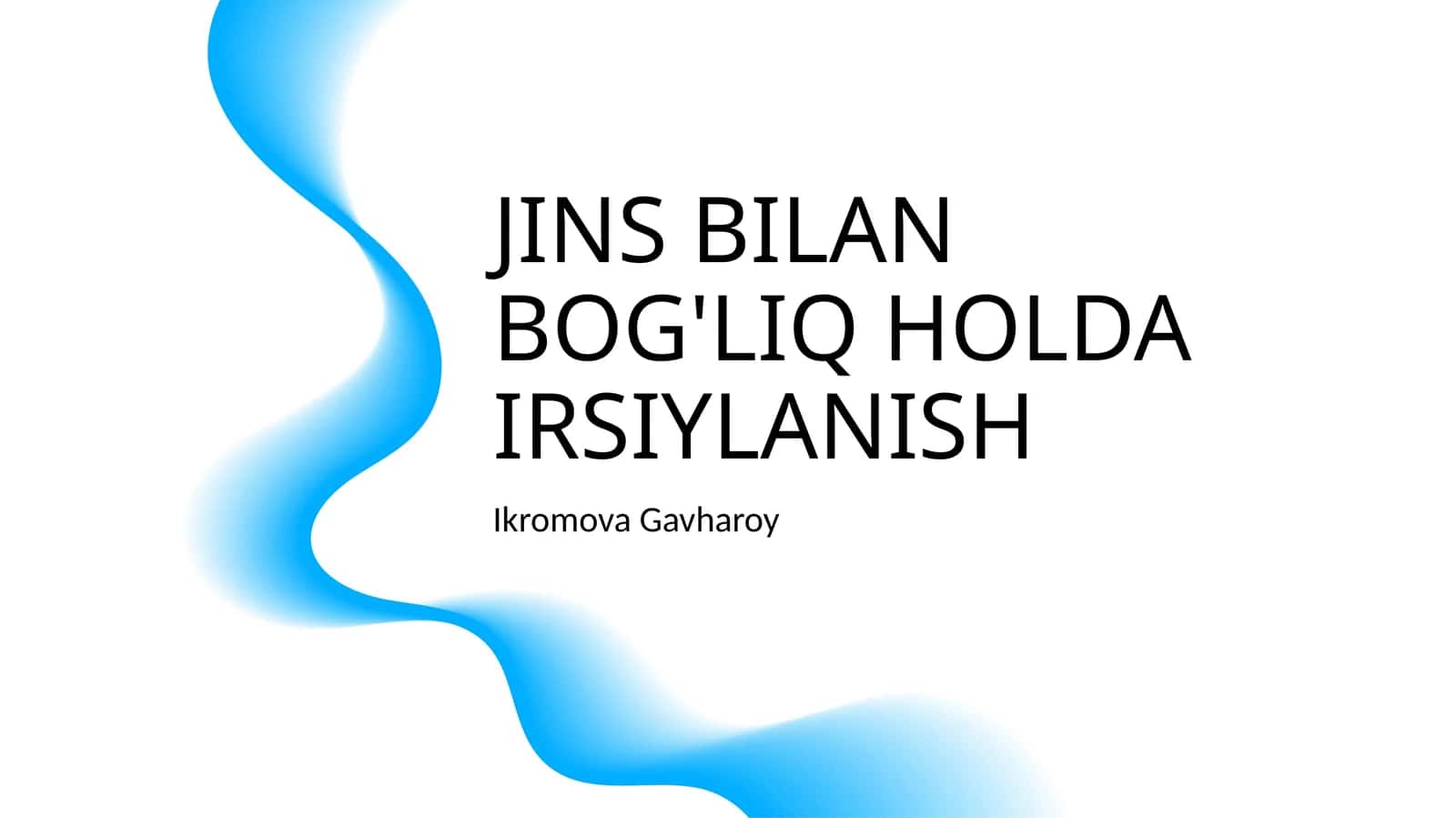 JINS BILAN BOG'LIQ HOLDA IRSIYLANISH