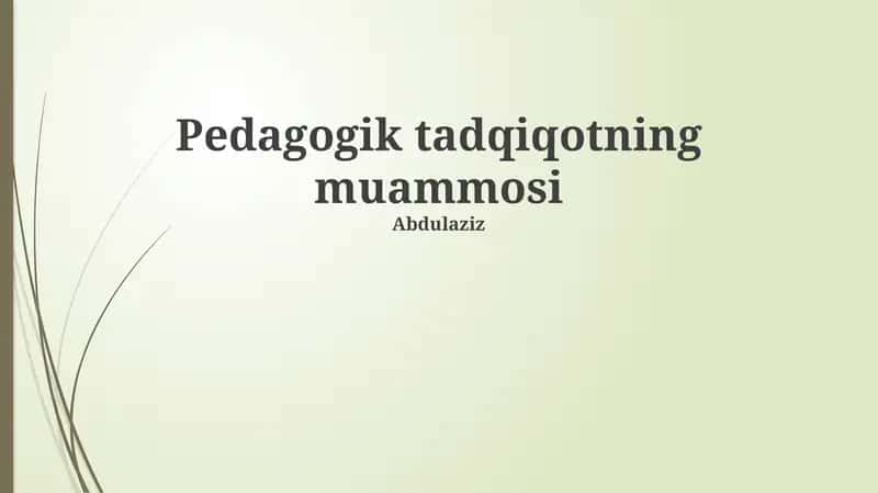 Pedagogik tadqiqotning muammosi