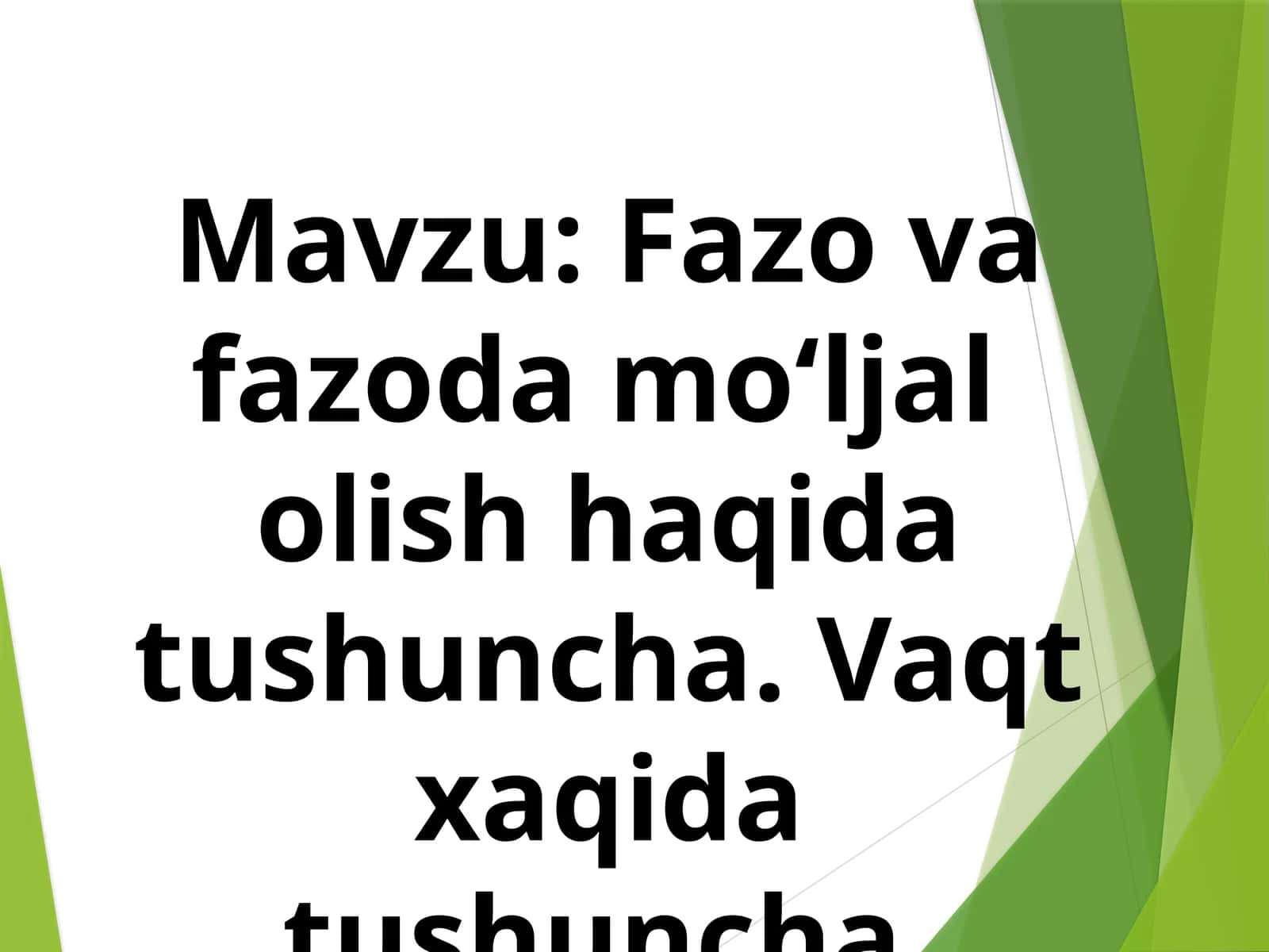 Fazo va fazoda mo‘ljal olish haqida tushuncha. Vaqt xaqida tushuncha