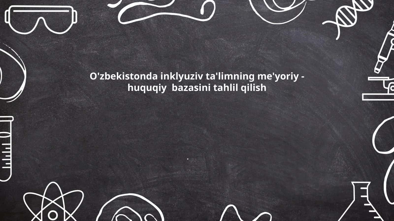 O'zbekistonda inklyuziv ta'limning huquqiy asoslari