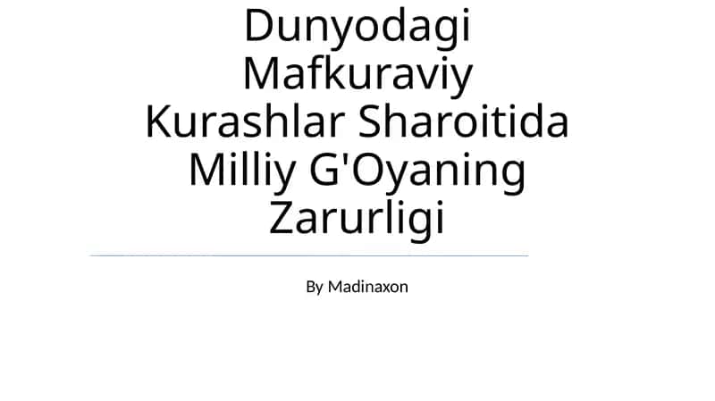 Dunyodagi Mafkuraviy Kurashlar Sharoitida Milliy G'Oyaning Zarurligi