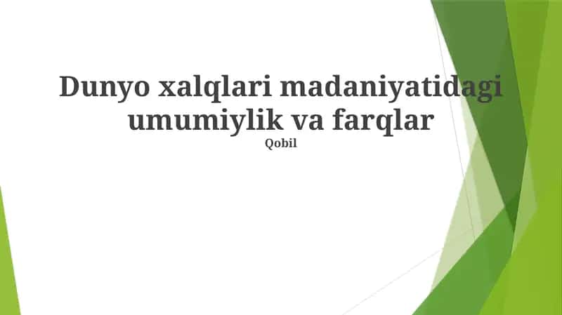 Dunyo xalqlari madaniyatidagi umumiylik va farqlar