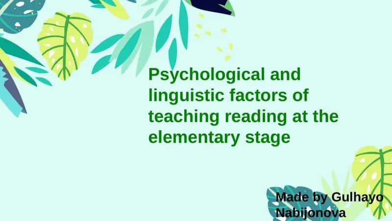 Psychological and linguistic factors of teaching reading at the elementary stage
