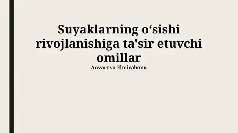 Suyaklarning oʻsishi rivojlanishiga ta'sir etuvchi omillar