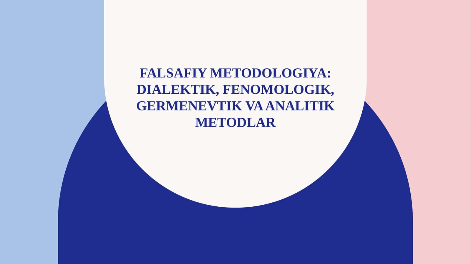 Falsafiy metodologiya dialektik, fenomologik, germenevtik va analitik metodlar