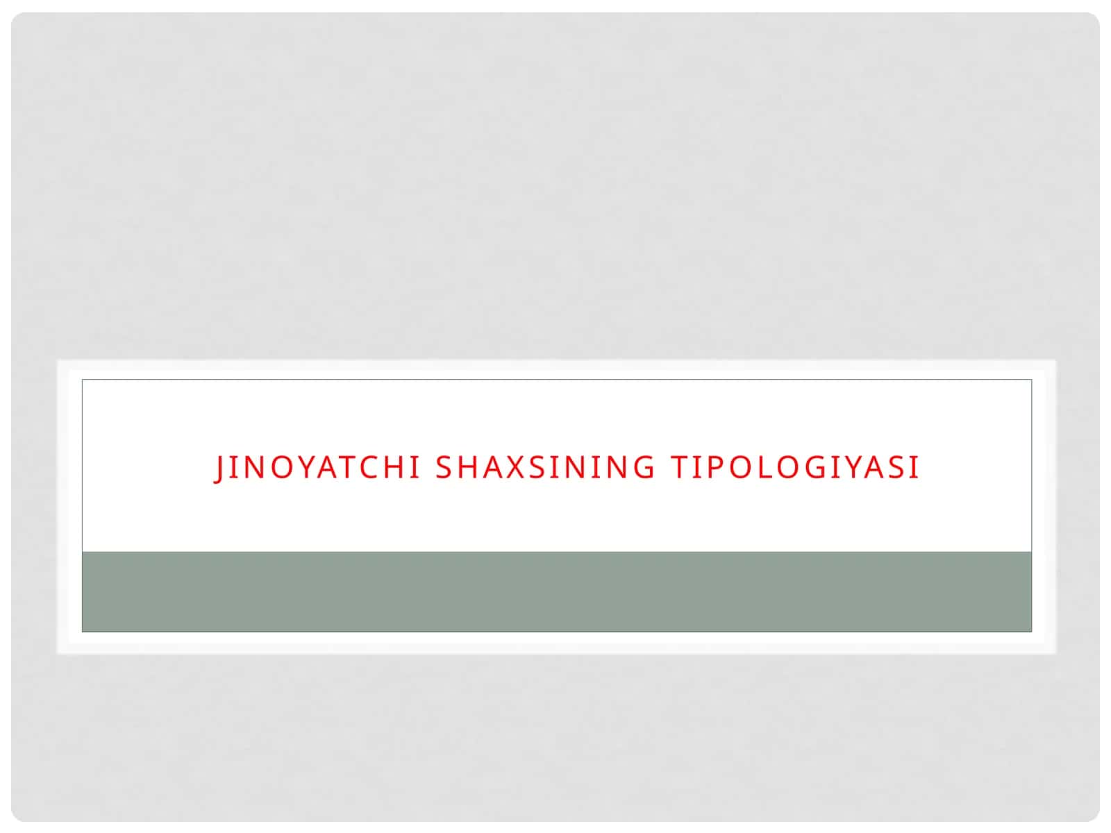 JINOYATCHI SHAXSINING TIPOLOGIYASI