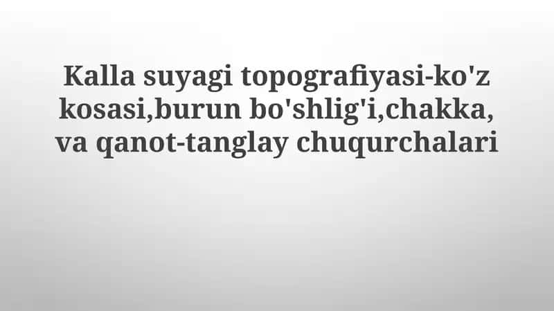 Kallasuyagitopografiyasi-ko'zkosasi,burunbo'shlig'i,chakka,vaqanot-tanglaychuqurchalari