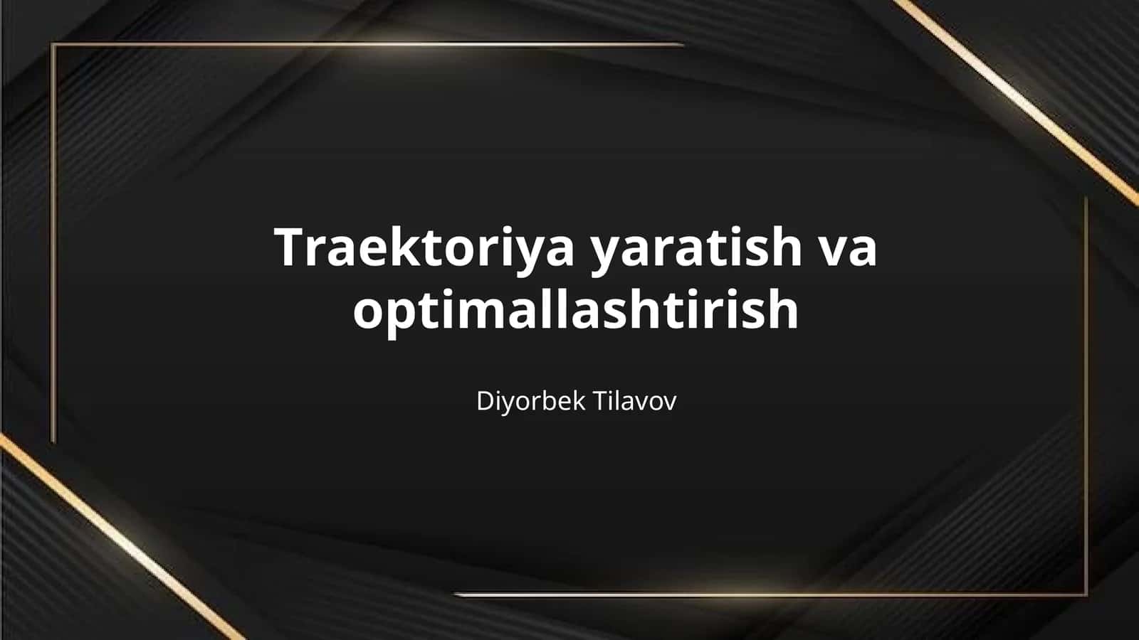 Тraektoriya yaratish va optimallashtirish