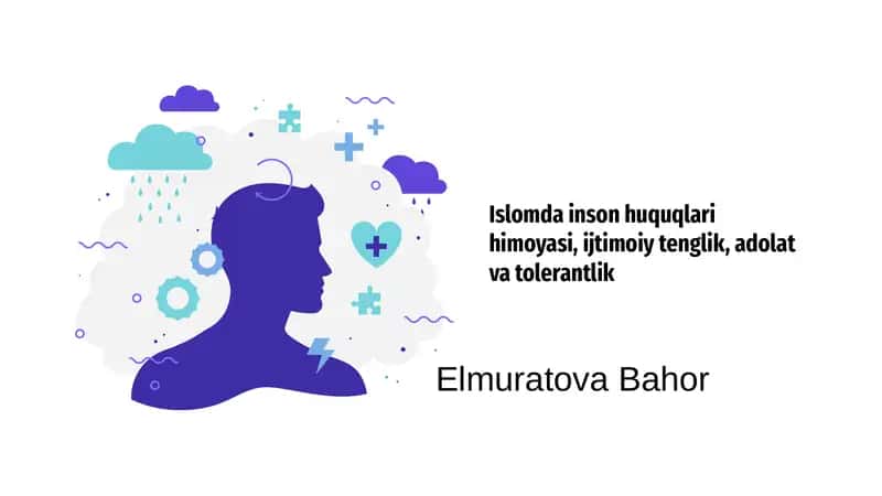 Islomda inson huquqlari himoyasi, ijtimoiy tenglik, adolat va tolerantlik