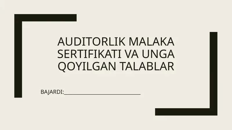 Auditorlik Malakasi sertifikati va unga qo'yilgan talablar