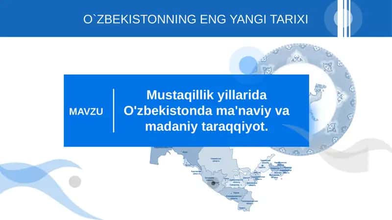 Mustaqillik yillarida O'zbekistonda ma'naviy va madaniy taraqqiyoti