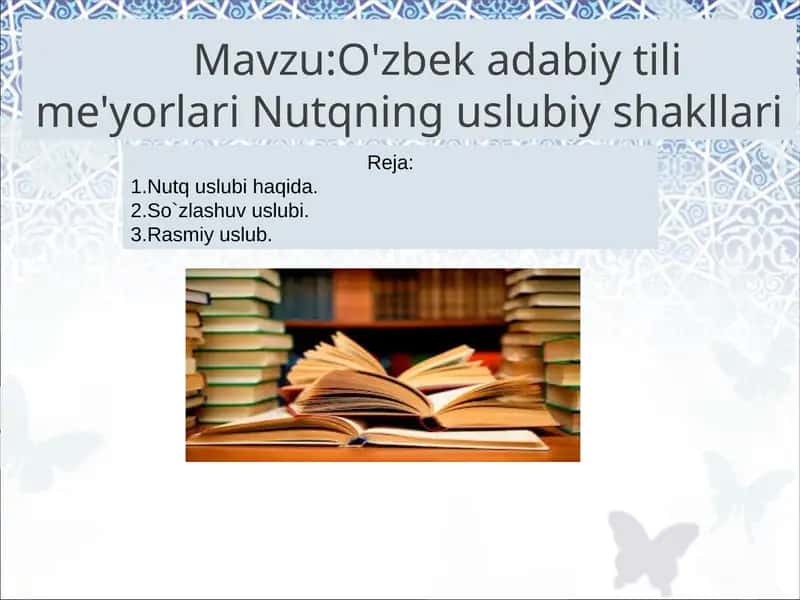 O'zbek adabiy tili me'yorlari Nutqning uslubiy shakllari