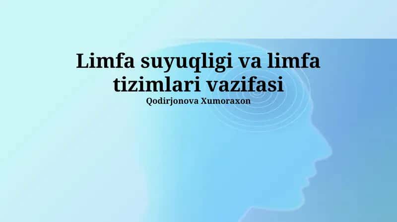 Limfa suyuqligi va limfa tizimlari vazifasi