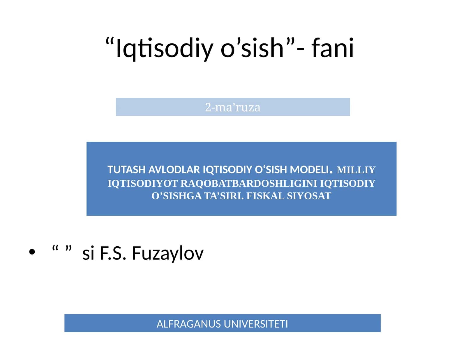 TUTASH AVLODLAR IQTISODIY O‘SISH MODELI. MILLIY IQTISODIYOT RAQOBATBARDOSHLIGINI IQTISODIY O’SISHGA TA’SIRI. FISKAL SIYOSAT