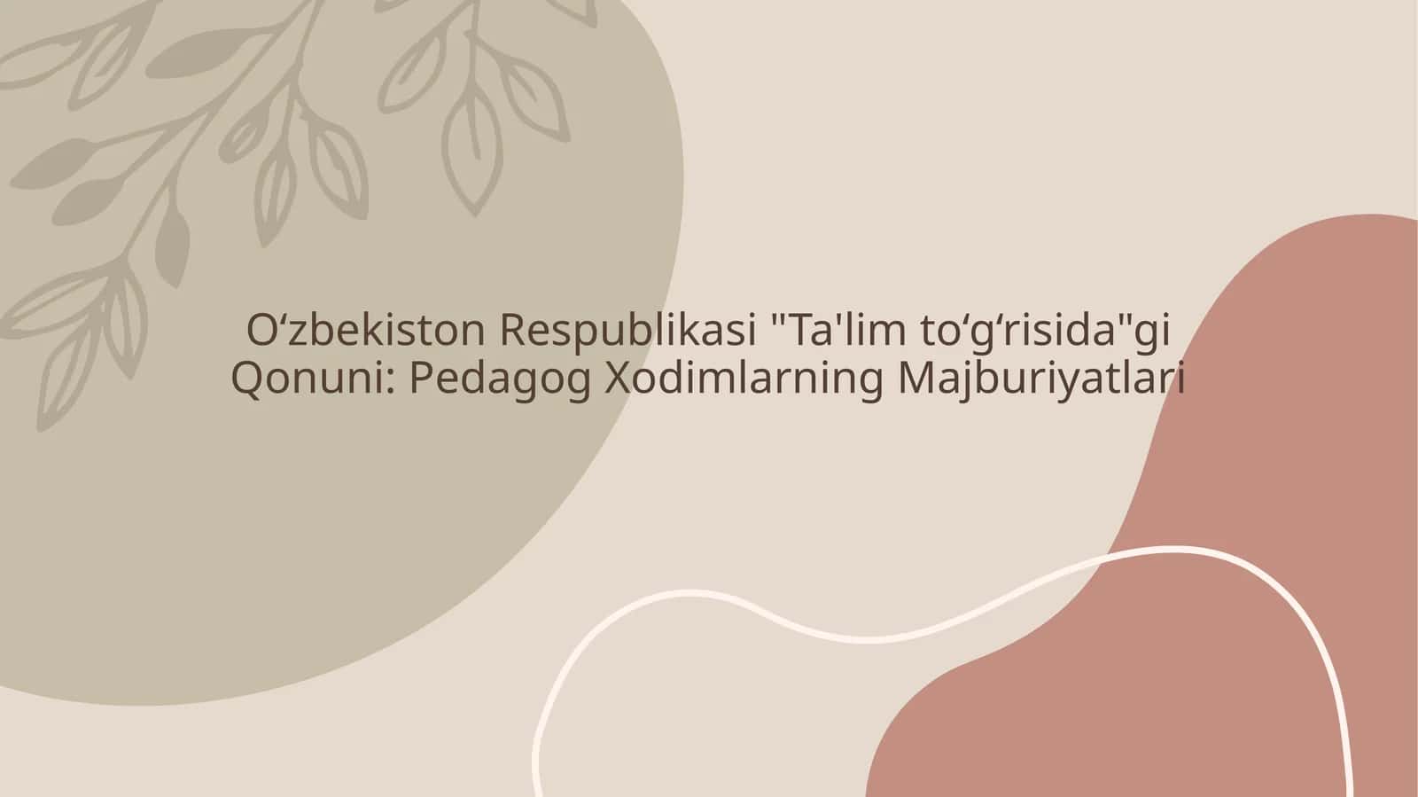 O‘zbekiston Respublikasi Ta'lim to‘g‘risidagi Qonuni Pedagog Xodimlarning Majburiyatlari