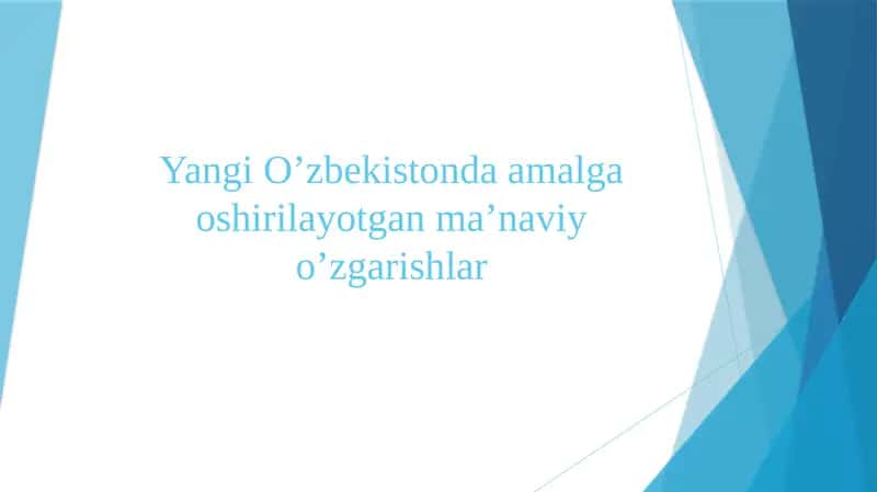 Yangi O’zbekistonda amalga oshirilayotgan ma’naviy o’zgarishlar