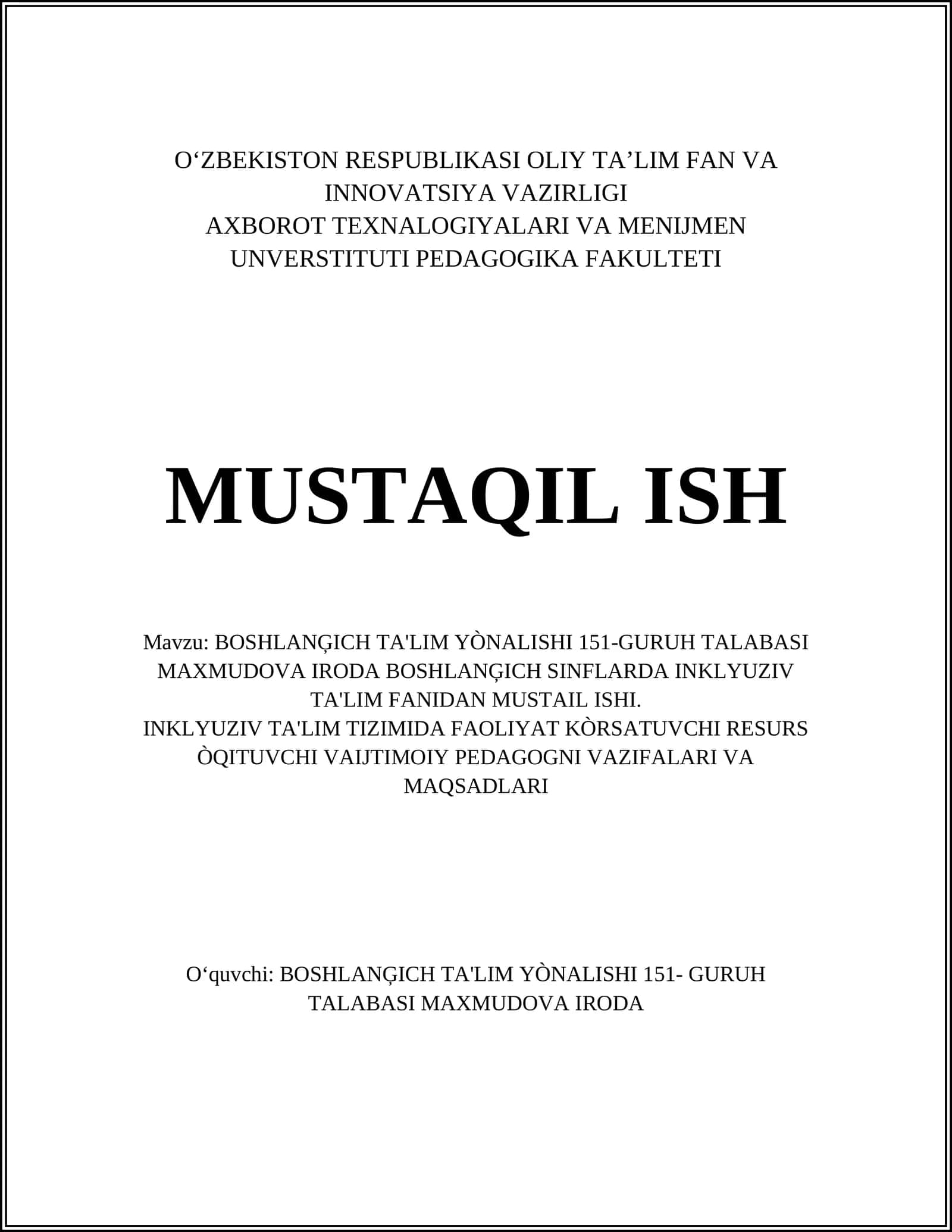 BOSHLANĢICH TA'LIM YÒNALISHI 151-GURUH TALABASI MAXMUDOVA IRODA