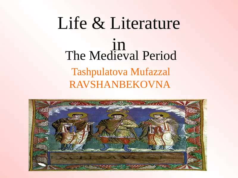 Life & Literature in The Medieval Period