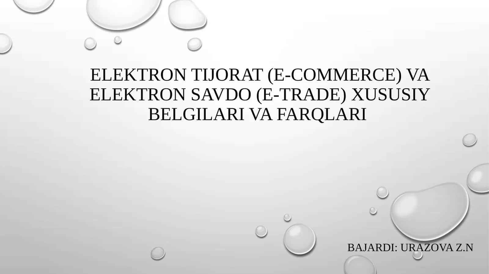 ELEKTRON TIJORAT (E-COMMERCE) VA ELEKTRON SAVDO (E-TRADE) XUSUSIY BELGILARI VA FARQLARI
