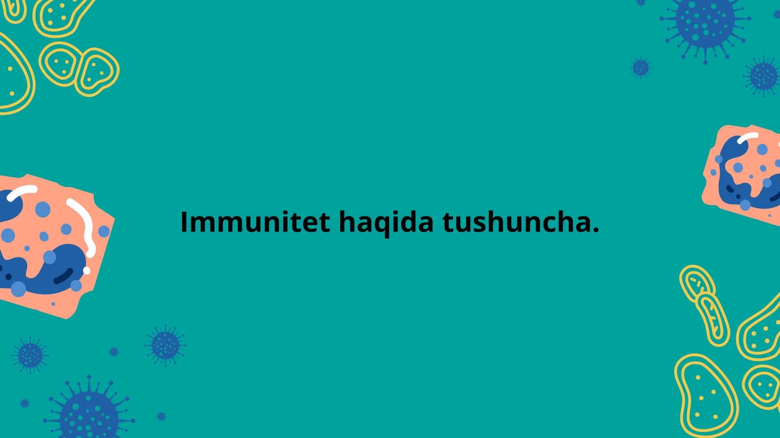 IMMUNITET HAQIDA TUSHUNCHA | Immun tizimi, turlari va organizm himoyasi | 15 slaydli taqdimot
