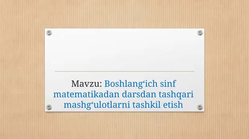 Boshlangʻich sinf matematikadan darsdan tashqarida mashgʻulotlarni tashqil etish