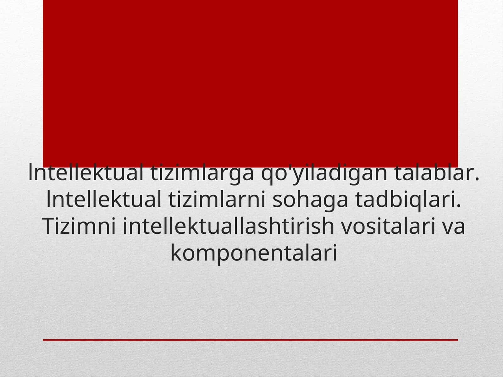 Intellektual tizimlarga qo'yiladigan talablar