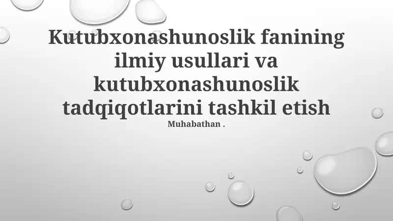 Kutubxonashunoslik fanining ilmiy usullari va kutubxonashunoslik tadqiqotlarini tashkil etish