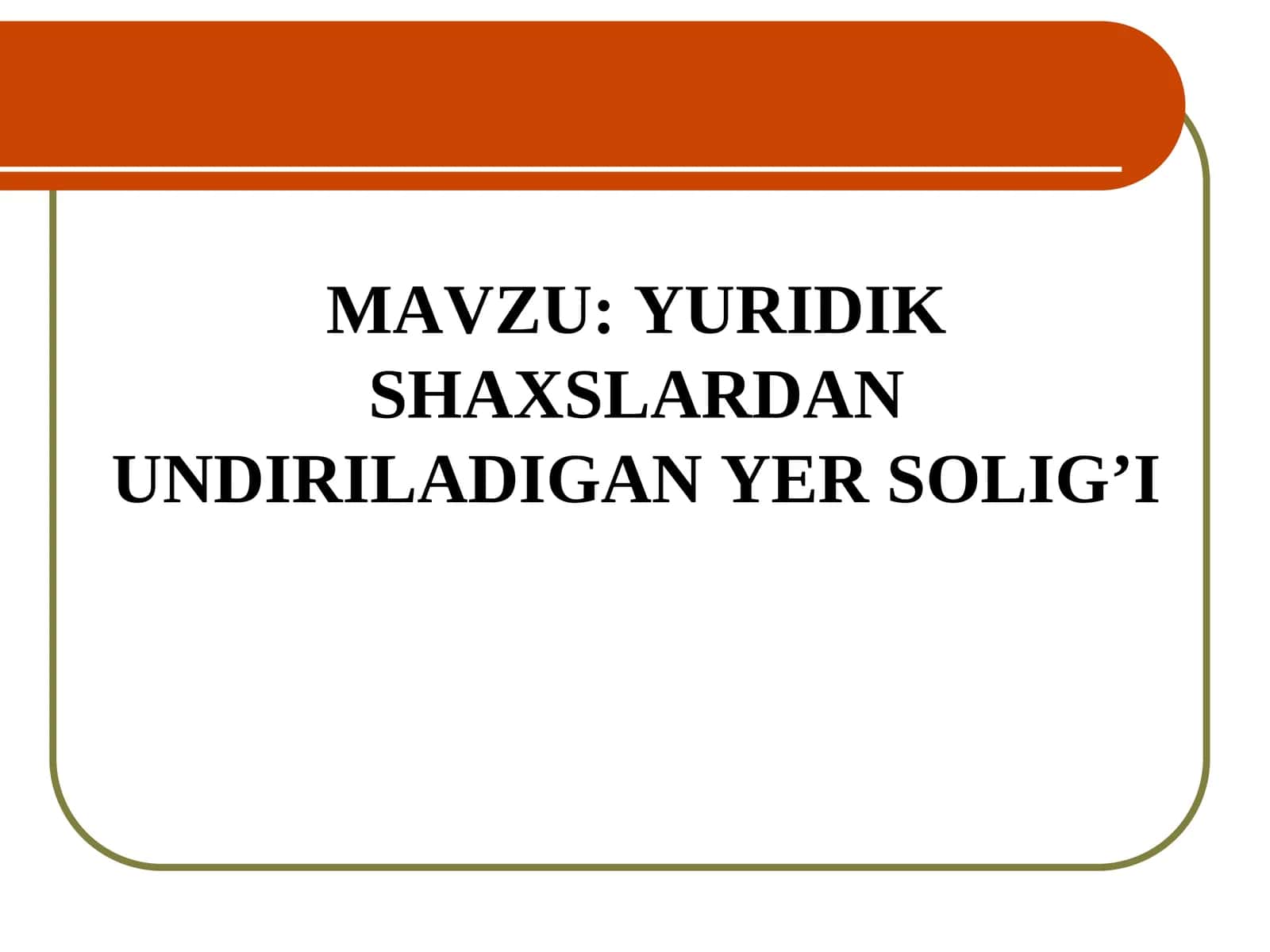 YURIDIK SHAXSLARDAN UNDIRILADIGAN YER SOLIG’I