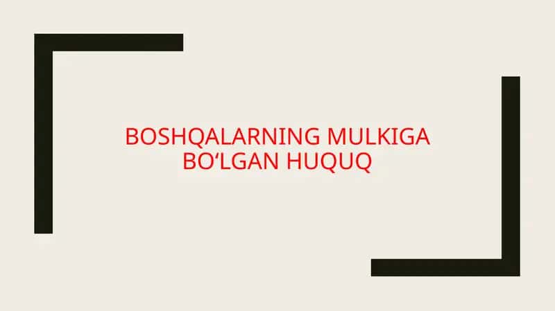 BOShQALARNING MULKIGA BO‘LGAN HUQUQ