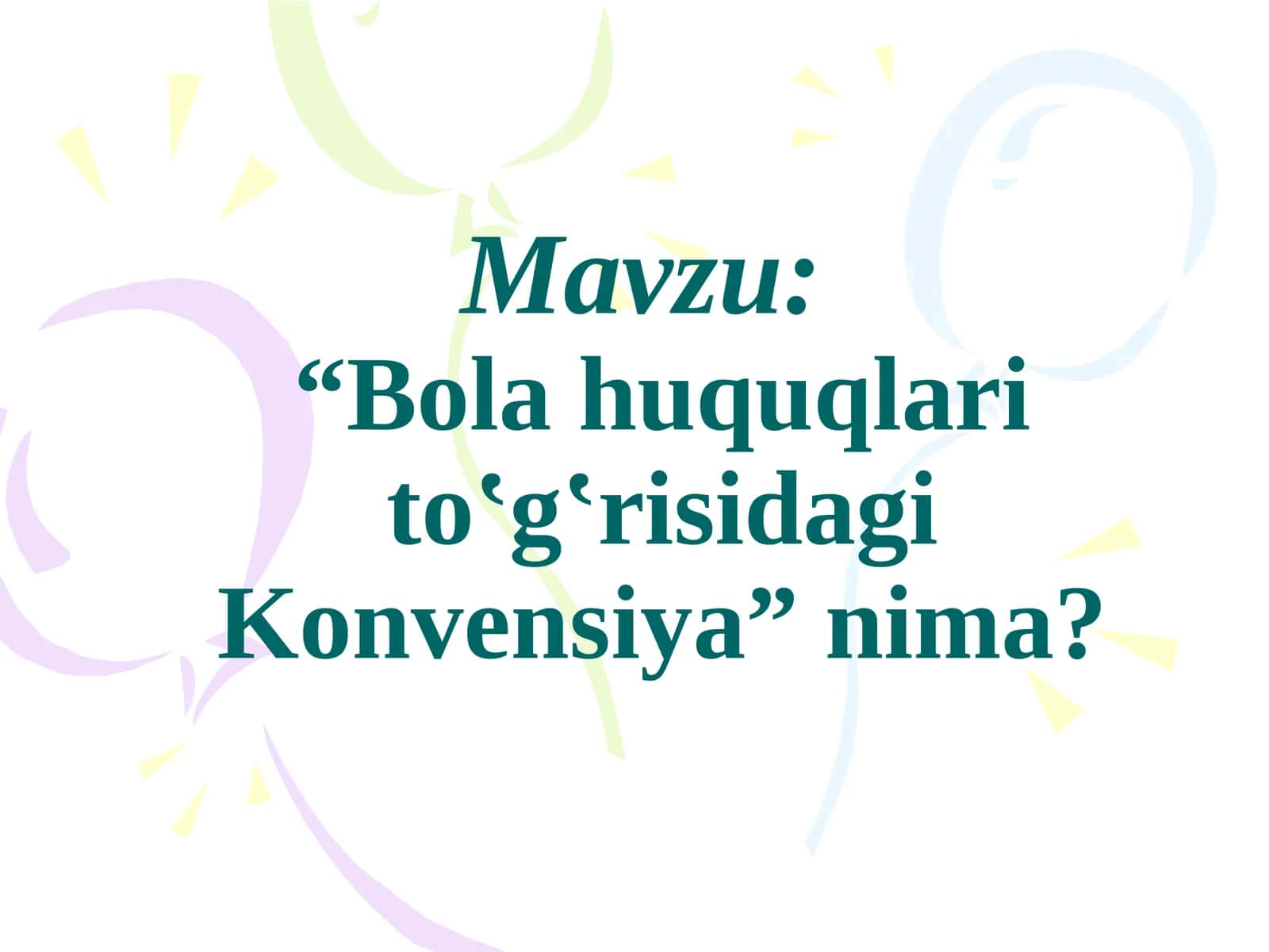 “Bola huquqlari to‛g‛risidagi Konvensiya” nima?
