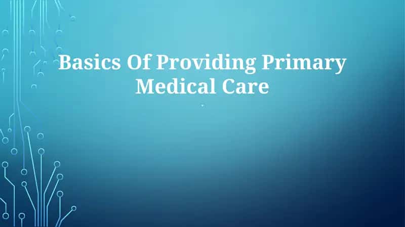 Basics Of Providing Primary Medical Care