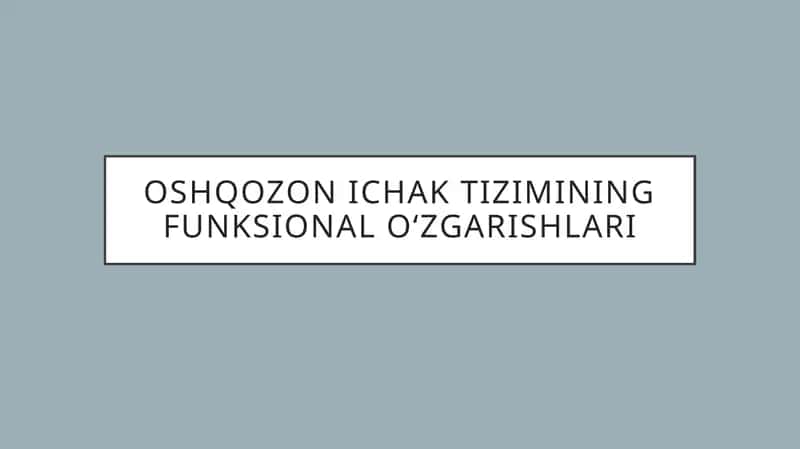Oshqozon ichak tizimining funksional oʻzgarishlari