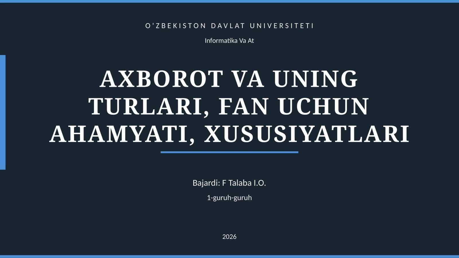 AXBOROT VA UNING TURLARI, FAN UCHUN AHAMYATI, XUSUSIYATLARI