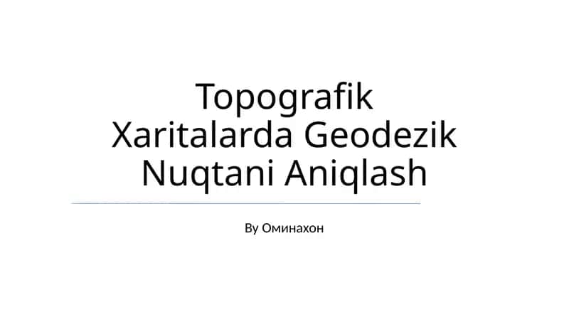 Topografik Xaritalarda Geodezik Nuqtani Aniqlash