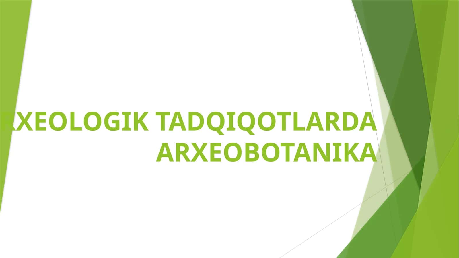 ARXEOLOGIK TADQIQOTLARDA ARXEOBOTANIKA
