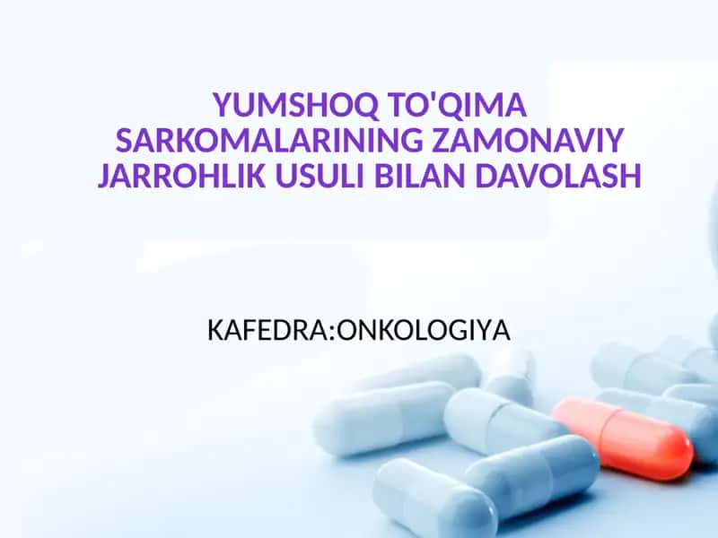 Yumshoq to'qima sarkomalarining zamonaviy jarrohlik usuli bilan davolash