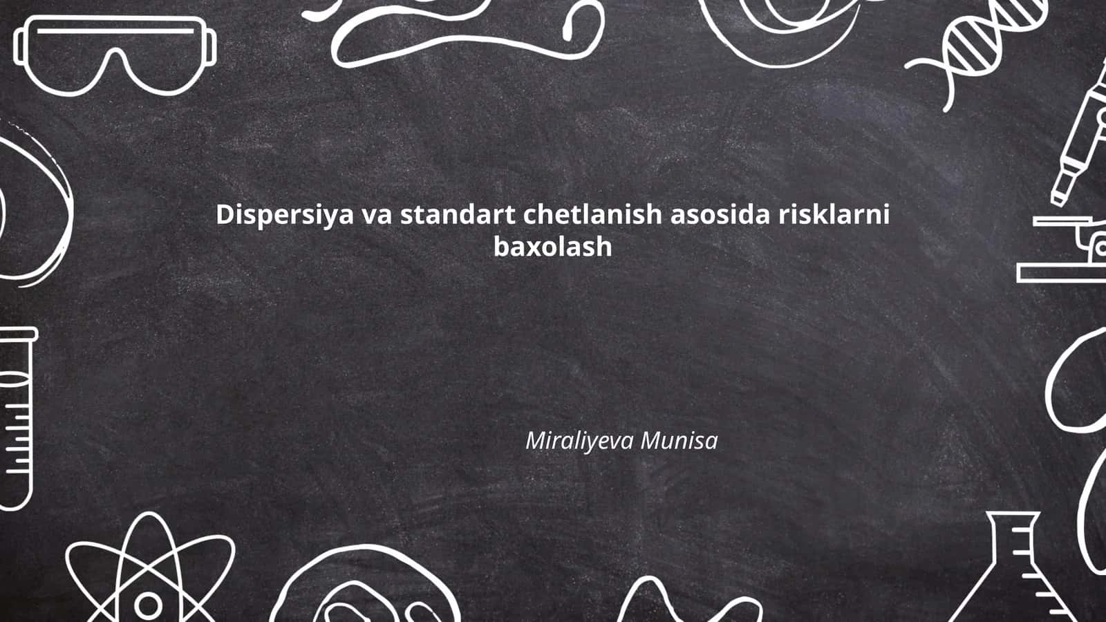 Dispersiya va standart chetlanish asosida risklarni baxolash