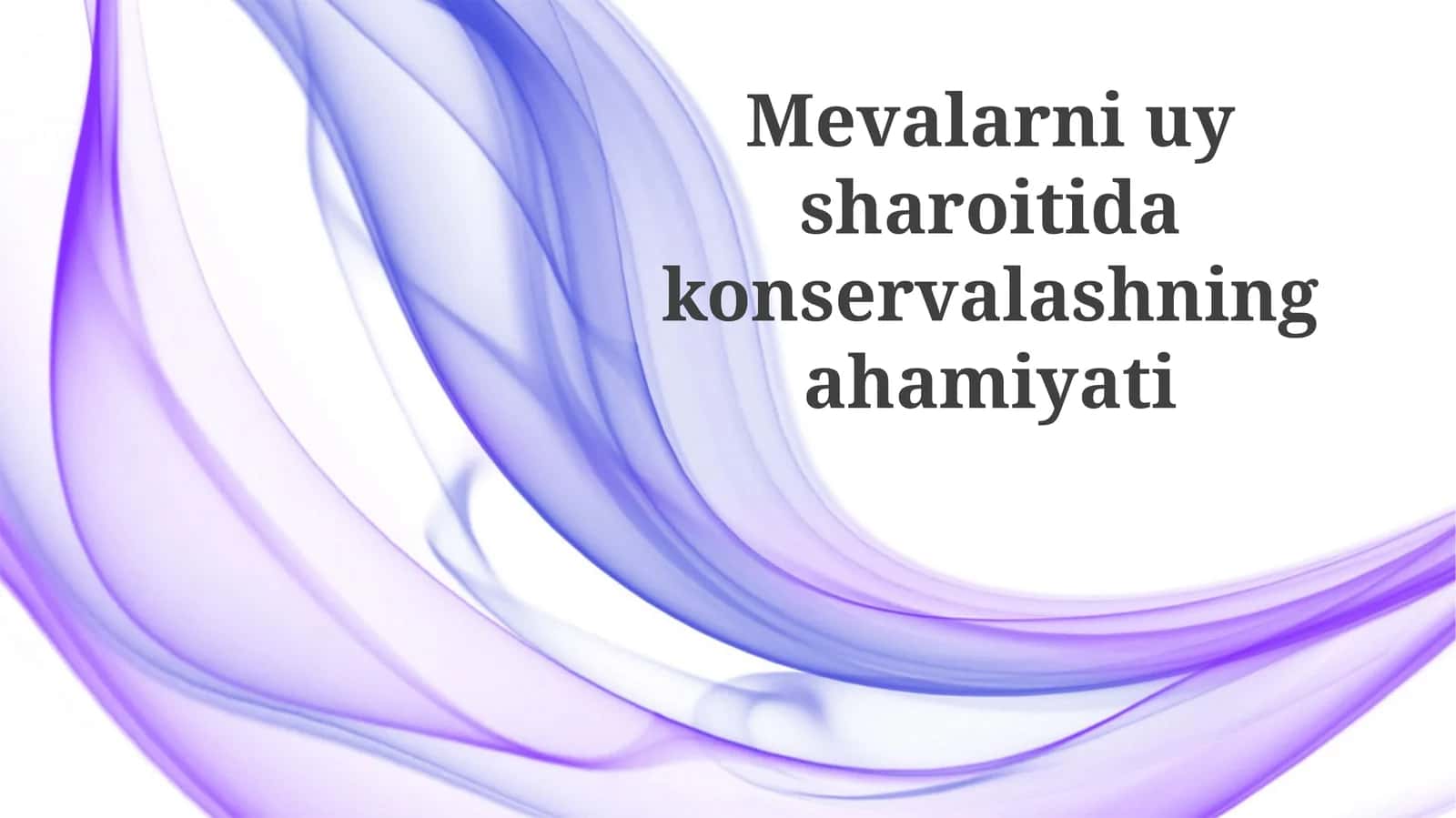 Mevalarni Uy sharoitida Konservalashning ahamiyati