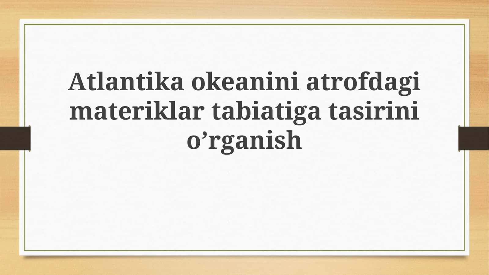 Atlantik okeanini atrofda gi materiklar tabiatiga tasiri