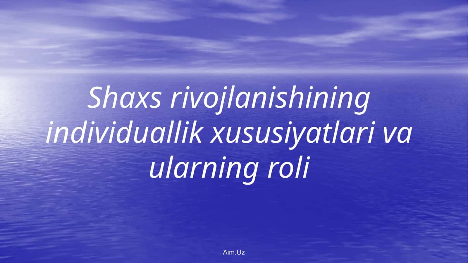 Shaxs rivojlanishining individuallik xususiyatlari va ularning roli