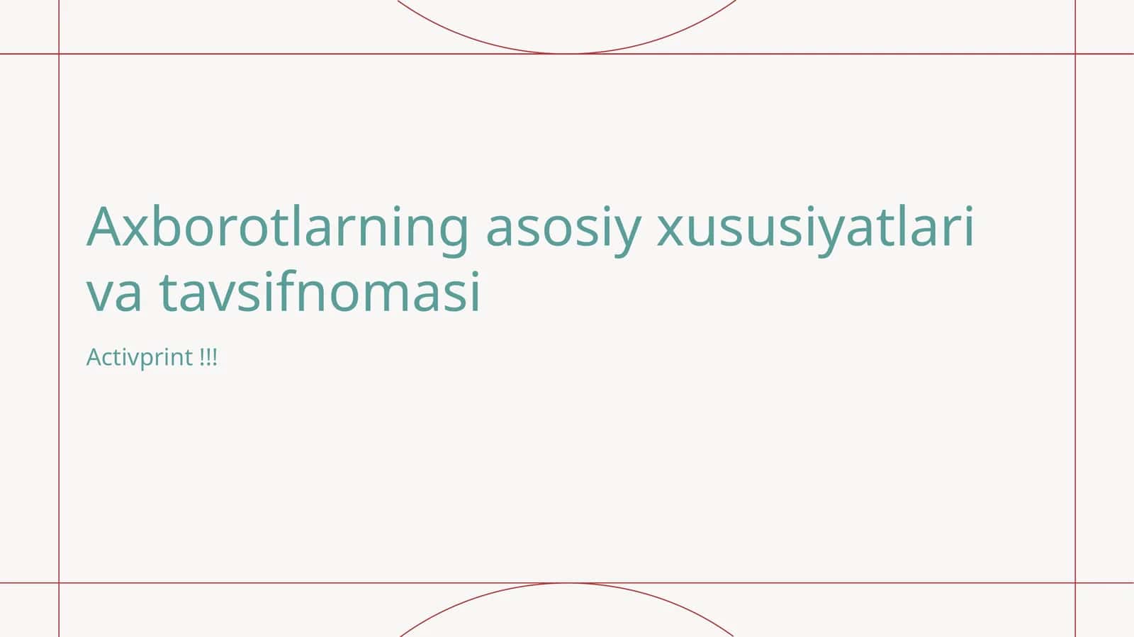 Axborotlarning asosiy xususiyatlari va tavsifnomasi